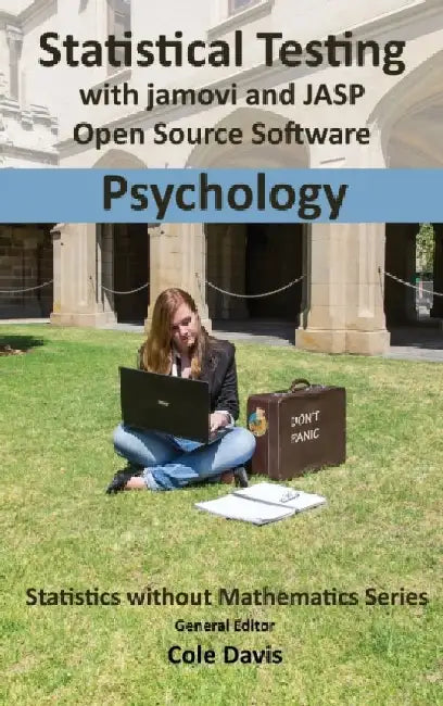 Statistical Testing with Jamovi and Jasp Open Source Software Psychology by Cole Davis
