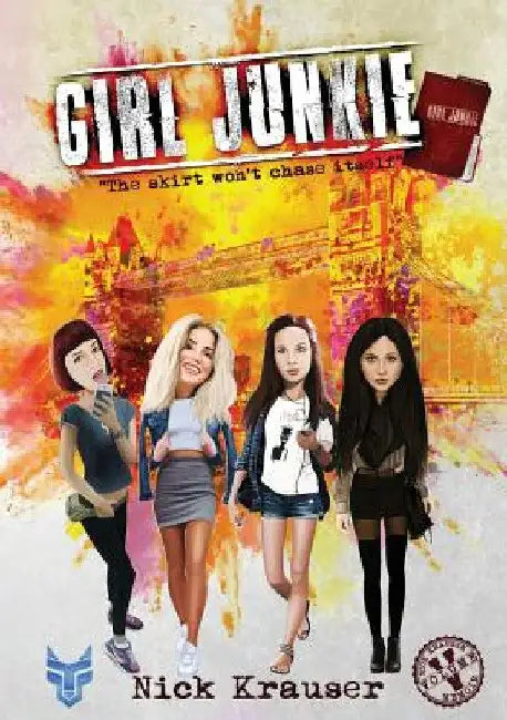 Girl Junkie: The Skirt Won't Chase Itself by Nick Krauser