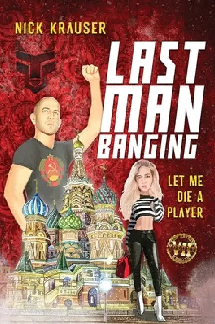 Last Man Banging: Hardcover by Nick Krauser