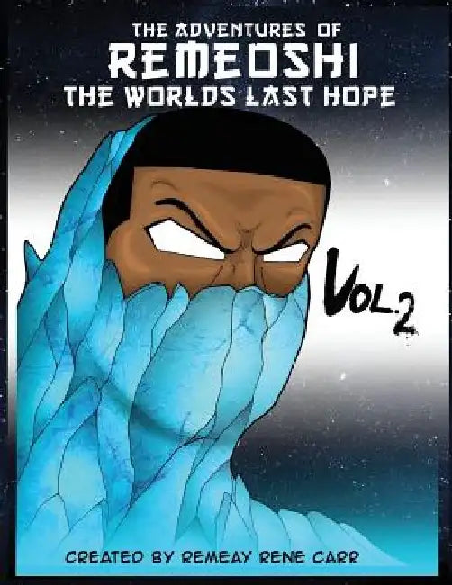 The Adventures of Remeoshi The Worlds Last hope: vol.2 by Remeay Rene Carr