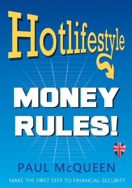 Hotlifestyle: Money Rules! by Paul McQueen
