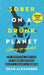 Sober On A Drunk Planet: Giving Up Alcohol. The Unexpected Shortcut to Finding Happiness, Health and Financial Freedom by Sean Alexander