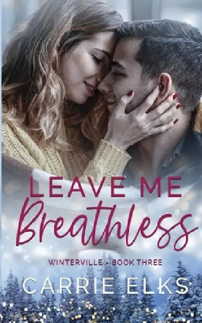 Leave Me Breathless by Carrie Elks