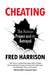 Cheating: The Human Project and Its Betrayal by Fred Harrison
