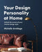 Your Design Personality at Home by Michelle Armitage