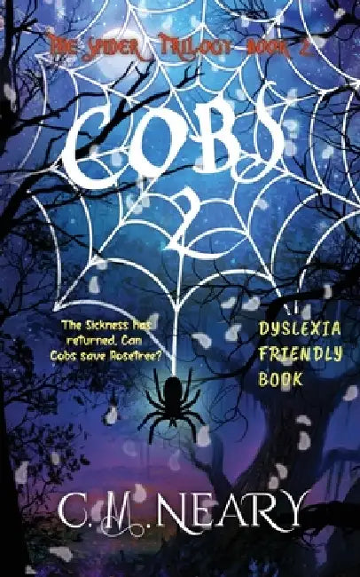 Cobs 2 The Spider Trilogy (Dyslexia Friendly Reading Books for Kids Age 8-12 Book 1): The Spider Trilogy. (Dyslexia Friendly Books) by C. M. Neary
