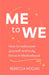 Me to We: How to rediscover yourself and truly thrive in Motherhood by Rebecca Hogan