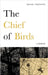 The Chief of Birds: A Memoir by Templeton, Michael