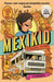 Mexikid: A Graphic Memoir by Pedro Martin