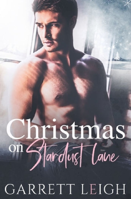 Christmas On Stardust Lane by Garrett Leigh