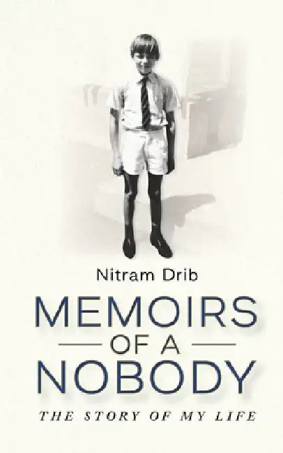Memoirs of a Nobody by Nitram Drib