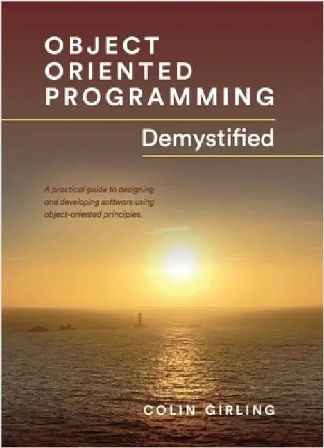 Object Oriented Programming Demystified by Girling, Colin