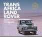 Transafrica Landrover by Martin Port