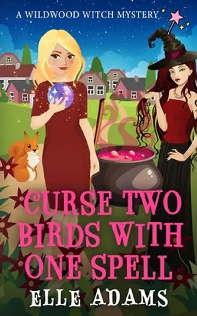 Curse Two Birds with One Spell by Elle Adams