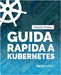Guida rapida a Kubernetes by Poulton, Nigel