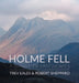 Holme Fell: A Sample of Landscapes by Robbert Sheppard, Trev Eales