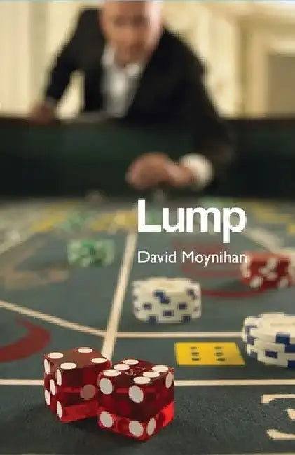 Lump: Memoirs of a Croupier by David Moynihan
