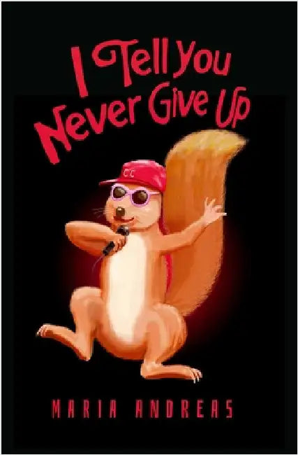 I Tell You Never Give Up by Andreas, Maria