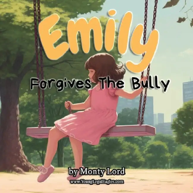 Emily Forgives the Bully by Monty Lord