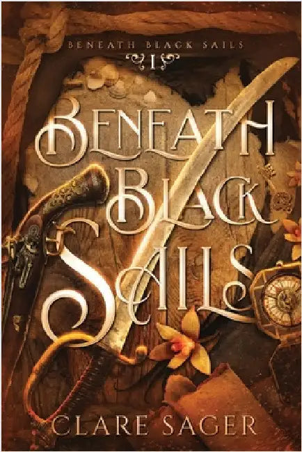 Beneath Black Sails by Sager, Clare