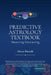 Predictive Astrology Textbook: Mastering Forecasting by Alexey Borealis