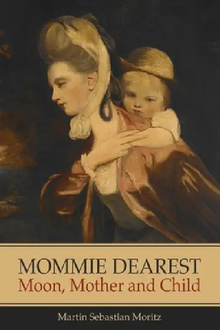 Mommie Dearest: Moon, Mother and Child by Martin Sebastian Moritz