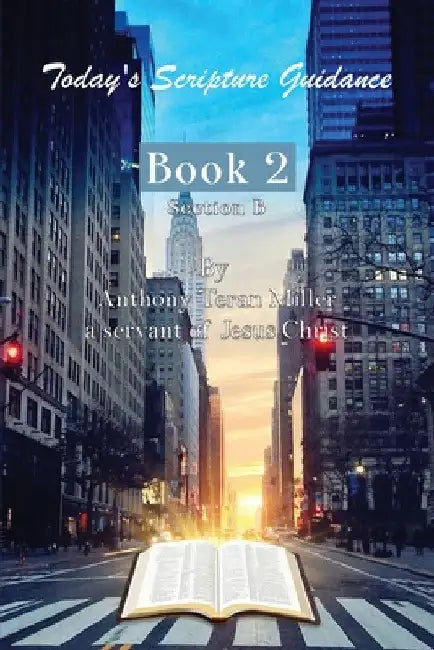 Today's Scripture Guidance: Book 2 Section B by Anthony Teran Miller