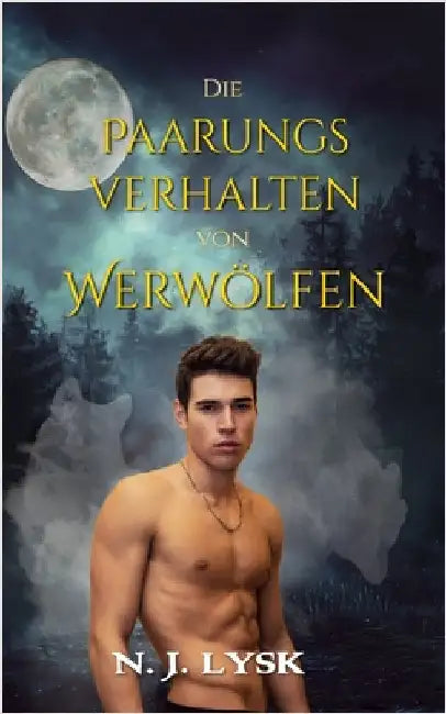 Das Paarungsverhalten von Werwölfen: Omegaverse Mpreg Poly Romance by Melzer, Xenia