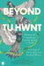 Beyond / Tu Hwnt - anthology of Welsh Deaf and Disabled Writers by Various