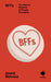 Bffs: The Radical Potential of Female Friendship by Anahit Behrooz