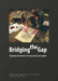 Bridging the Gap: Synergies Between Art History and Conservation by Birgitte Sauge, Thierry Ford, Tine Froysaker