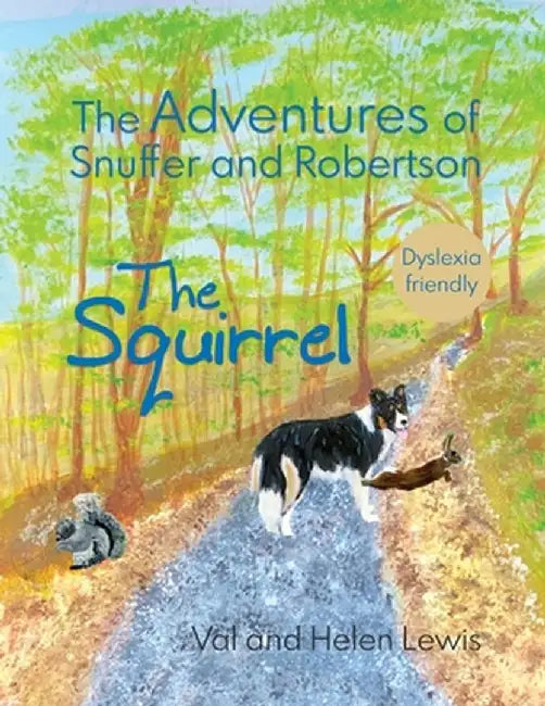 The Adventures of Snuffer and Robertson: The Squirrel by Val Lewis