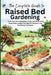 The Complete Guide to Raised Bed Gardening: Grow Your Own Vegetables, Fruits, and Herbs with Sustainable, Budget-friendly DIY Solutions and Gardening by Sophie McKay