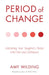 Period of Change: Welcoming Your Daughter's Period with Care and Confidence by Amy Wilding, Alistair Parry