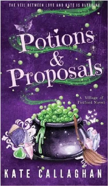 Potions and Proposals by Callaghan, Kate