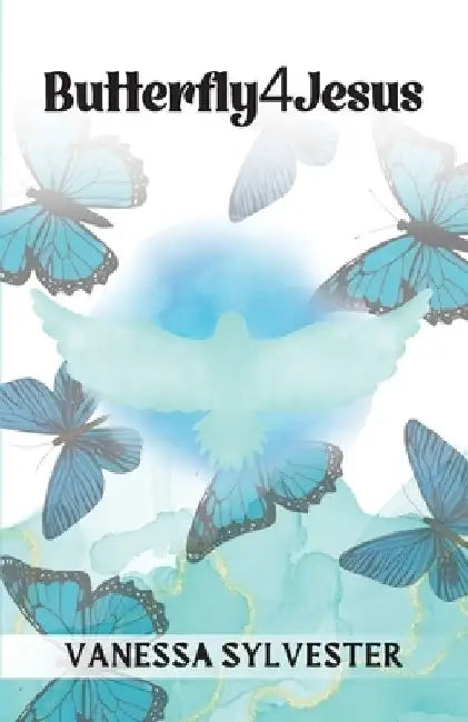 Butterfly4Jesus by Vanessa Sylvester