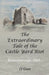 The Extraordinary Tale of the Castle Yard Riot: Knaresborough, 1865 by Jt Glew