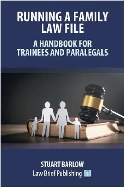 Running a Family Law File - A Handbook for Trainees and Paralegals by Barlow, Stuart