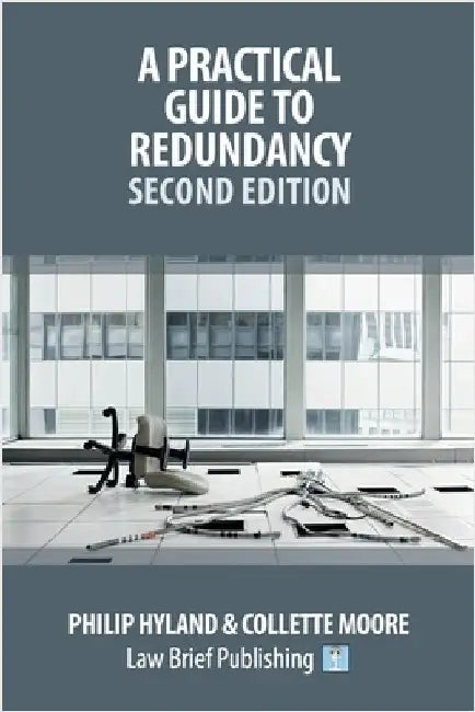 A Practical Guide To Redundancy - Second Edition by Hyland, Philip