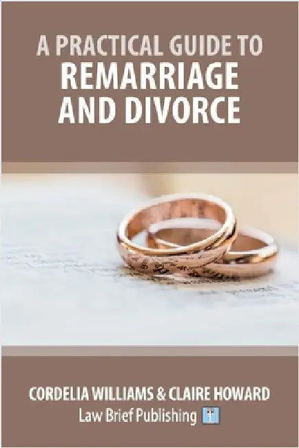 A Practical Guide to Remarriage and Divorce by Williams, Cordelia