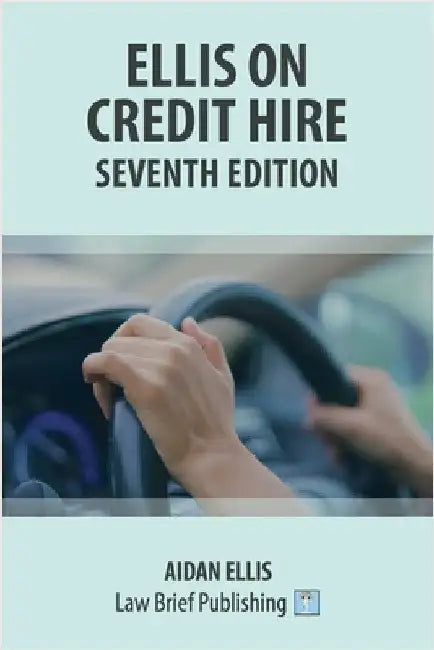 Ellis on Credit Hire - Seventh Edition by Ellis, Aidan