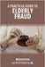 A Practical Guide to Elderly Fraud by Patten, Justin