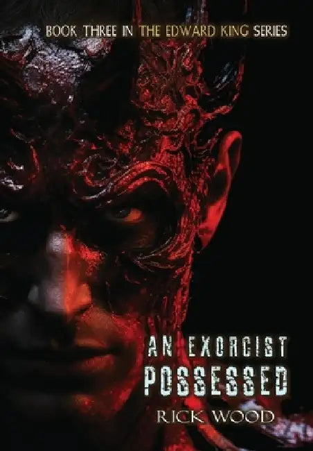 An Exorcist Possessed by Rick Wood