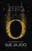 Zero (Modern Plays): Four Modern Plays by Sue Ja Joo, Jennifer M. Cho, Susan Blanshard
