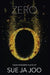 Zero (Modern Plays): Four Modern Plays by Sue Ja Joo, Jennifer M. Cho, Susan Blanshard