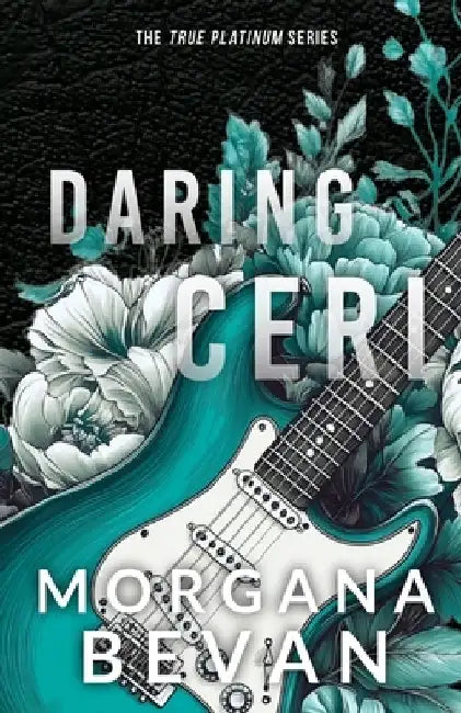 Daring Ceri: A Second Chance Rock Star Romance (Discreet Edition) by Morgana Bevan
