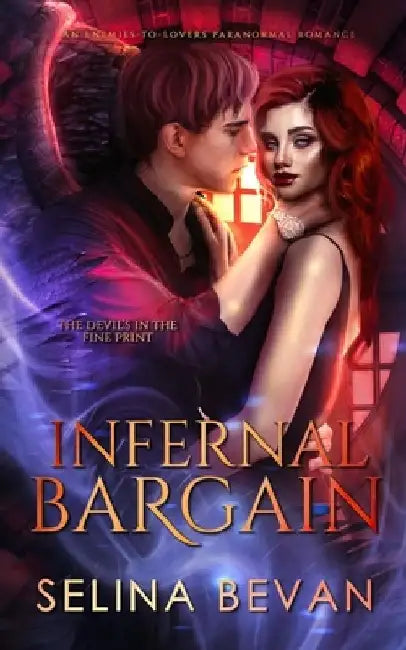 Infernal Bargain: An Enemies-to-Lovers Paranormal Romance by Selina Bevan