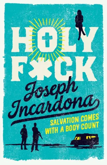 Holy F*ck by Joseph Incardona, Sam Taylor