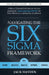 Navigating The Six Sigma Framework: Achieve Unparalleled Success in your projects by implementing DMAIC for Peak Efficiency and Quality Excellence by Jack Hayden