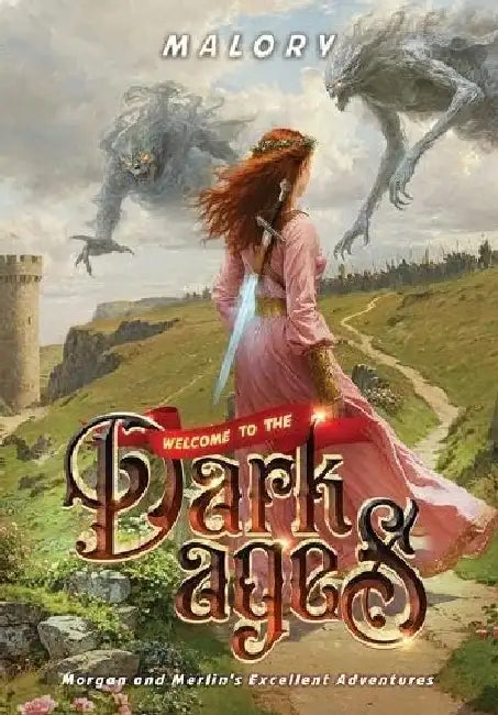 Welcome to the Dark Ages by Malory
